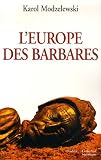 L\'Europe des barbares : Germains et slaves face aux héritiers de Rome