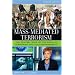 Mass-Mediated Terrorism: The Central Role of the Media in Terrorism and Counterterrorism