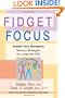 Fidget to Focus: Outwit Your Boredom: Sensory Strategies for Living with ADD