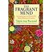 The Fragrant Mind: Aromatherapy for Personality, Mind, Mood and Emotion