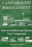 Campground Management: How to Establish and Operate Your Campground