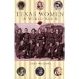 Texas Women in World War II by  Cindy Weigand