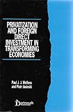Privatization and foreign direct investment in transforming economies