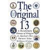 The Original 13 - A Documentary History of Religion in America's first Thirteen States