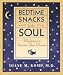 Bedtime Snacks for the Soul