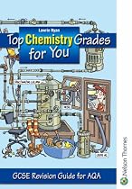 Top Chemistry Grades for You for AQA: GCSE Revision Guide for AQA