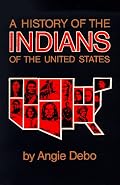 A History of the Indians of the United States (Civilization of the American Indian Series)