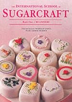 The International School of Sugarcraft: Beginners Bk.1