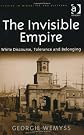 The Invisible Empire: White Discourse, Tolerance and Belonging (Studies in Migration and Diaspora)