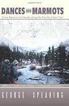 Dances With Marmots - A Pacific Crest Trail Adventure Dances With Marmots - A Pacific Crest Trail Adventure