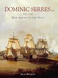 Dominic Serres R.A. 1719-1793: War Artist ot the Navy