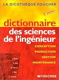 Revue Foucher  / Dictionnaire des sciences de l'ingénieur : Conception, production, gestion, maintenance, 2e édition