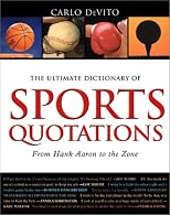 The Ultimate Dictionary of Sports Quotations