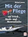 Mit der Fliege auf Fried-, Raub- und Meeresfische