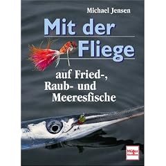 Mit der Fliege auf Fried-, Raub- und Meeresfische