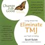 Eliminate TMJ and Teeth Grinding