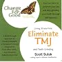 Eliminate TMJ and Teeth Grinding