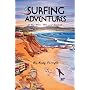 SURFING ADVENTURES of the '60s, '70s and beyond.