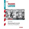 Training Latein: Training Grundwissen Latein; Wiederholung Grammatik; Zur Vorbereitung auf die Originallekt�re.