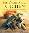 The World Is a Kitchen: Cooking Your Way Through Culture