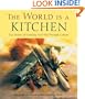 The World Is a Kitchen: Cooking Your Way Through Culture
