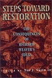 Steps Toward Restoration: The Consequences of Richard Weaver's Ideas