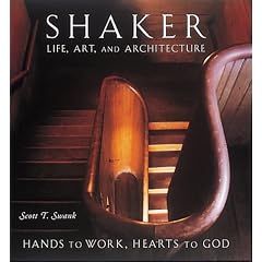 Shaker Life, Art and Architecture: Hands to Work, Hearts to God