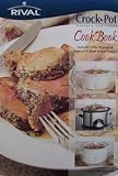 Rival Crock-Pot Stoneware Slow Cooker Cook Book [ 2001, #002-134 ] More than 70 recipes included, New updated gourmet recipes, A variety of dishes from appetizers, to main courses, to desserts (Contents include: Appetizers & Side Dishes, Beef and Pork, Chicken and Turkey, Seafood, Soups, Stews and Chowders, Vegetarian, Desserts)