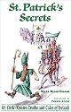St. Patrick's Secrets: 101 Little-Known Truths and Tales of Ireland