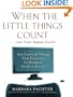 When the Little Things Count . . . and They Always Count: 601 Essential Things That Everyone In Business Needs to Know