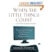 When the Little Things Count . . . and They Always Count: 601 Essential Things That Everyone In Business Needs to Know