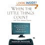When the Little Things Count . . . and They Always Count: 601 Essential Things That Everyone In Business Needs to Know