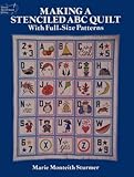 Making a Stenciled ABC Quilt: With Full-Size Patterns (Dover Needlework Series)