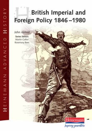 British Imperial and Foreign Policy, 1846-1980 (Heinemann Advanced History)