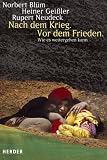 Nach dem Krieg - Vor dem Frieden - Wie es weitergehen kann - Norbert Bl&uuml;m, Heiner Gei&szlig;ler, Rupert Neudeck