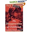 The Disappearance of Childhood by  Neil Postman