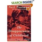 Click here to buy The Disappearance of Childhood by  Neil Postman.