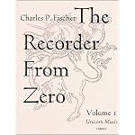 The Recorder from Zero: A Method for Beginners on Soprano Recorder, Vol. 1 book cover