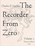 The Recorder from Zero: A Method for Beginners on Soprano Recorder, Vol. 1