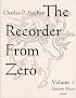The Recorder from Zero: A Method for Beginners on Soprano Recorder, Vol. 1