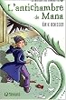 La trilogie des Charmettes, Tome 3 : L'antichambre de Mana