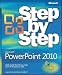 Microsoft PowerPoint 2010 Step by Step [With Access Code]