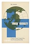 Finnish neutrality : a study of Finnish foreign policy since the Second World War