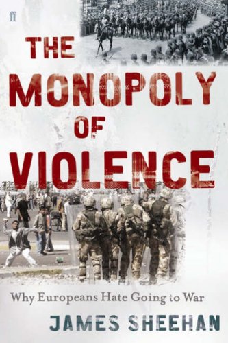 Cover image : The Monopoly of Violence: Why Europeans Hate Going to War