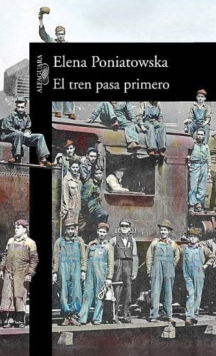 El Tren Pasa Primero/the Train Passes First (Spanish Edition)