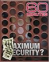 60 Minutes - Maximum Security? (May 15, 2005)