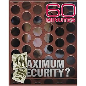 60 Minutes - Maximum Security? (May 15, 2005)