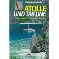 Atolle und Taifune. TABOO III zwischen Sturm und Paradies