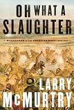 Oh What a Slaughter: Massacres in the American West: 1846--1890