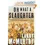 Oh What a Slaughter: Massacres in the American West: 1846--1890